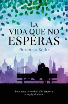 la vida que no esperas (ebook)-rebecca serle-9788466669368