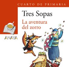 tres sopas: la aventura del zorro (4º educacion primaria) (bliste r)-9788466747868