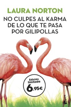 no culpes al karma de lo que te pasa por gilipollas-laura norton-9788467054668