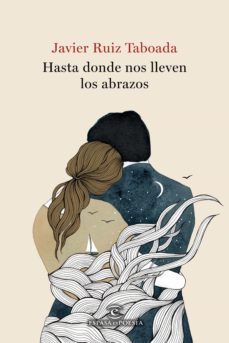 hasta donde nos lleven los abrazos (ebook)-javier ruiz taboada-9788467068368