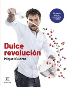dulce revolucion. atrevete con la pasteleria en casa-miquel guarro-9788467070668