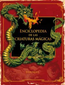 enciclopedia de las criaturas mágicas-julia bruce-9788467524468