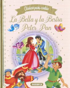 la bella y la bestia / peter pan (clasicos para contar)-9788467776768