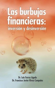 las burbujas financieras: inversion y desinversion-luis agudo ferruz-francisco javier rivas compains-9788468500768