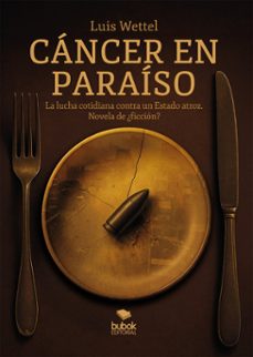 cáncer en paraíso-luis wettel-9788468591568
