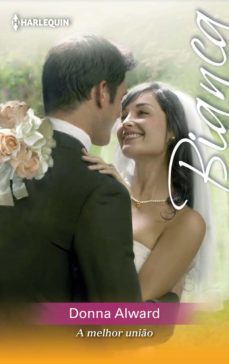 a melhor unio (ebook)-donna alward-9788468788968