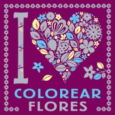 i love colorear flores-9788469628768