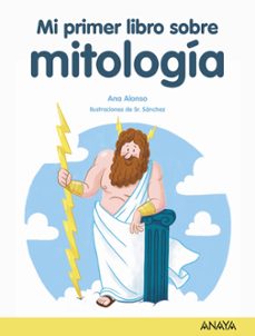 mi primer libro de mitologia-ana alonso-9788469890868