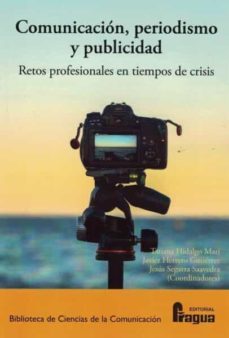 comunicacion, periodismo y publicidad. retos profesionales en tie mpos de crisis-tatiana hidalgo mari-9788470748868