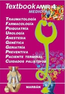 textbook amir medicina 4: traumatologia, farmacologia, psiquiatria, urologia, anestesia, genetica, geriatria, preventiva, paciente terminal, cuidados paliativos-9788471019868
