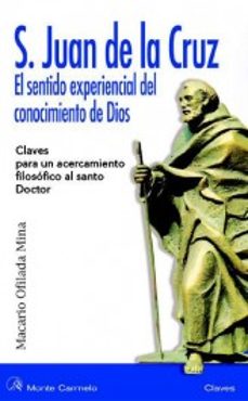 san juan de la cruz: el sentido experiencial del conocimiento de dios-9788472396968