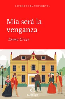 mia sera la venganza (ebook)-emma orczy-9788472546868