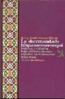 la hermandad hispano marroqui: politica y religion bajo el protec torado español en marruecos 1912-1956-9788472902268