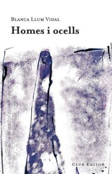 homes i ocells-blanca llum vidal-9788473291668