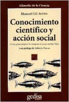 conocimiento cientifico y accion social critica epistemologica a la concepcion de ciencia en max web-manuel gil anton-9788474326468
