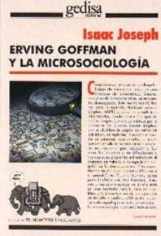 erving goffman y la microsociologia-isaac joseph-9788474327168