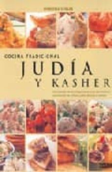 cocina tradicional judia y kasher: descubra la herencia gastronom ica y los secretos culinarios de las culturas judias de todo el mundo-9788475565668