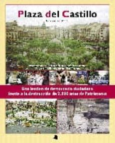 plaza del castillo. pamplona-iruña 2000-2003: una leccion de demo cracia ciudadana frente a la destruccion de 2000 años de patrimonio-9788476813768