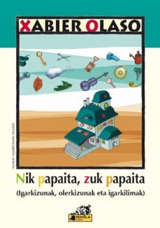 nik papaita, zuk papaita (igarkizunak, olerkizunak eta igarkilima k)-xabier olaso-9788476819968