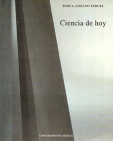 ciencia de hoy-jose antonio lozano teruel-9788476846568