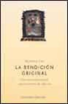 la bendicion original: una nueva espiritualidad para el hombre de l siglo xxi-9788477209768