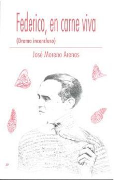federico, en carne viva-jose moreno arenas-9788478077168