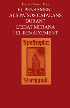 pensament als paisos catalans durant l edat mitjana i el renaixem-eusebi colomer-9788478268368