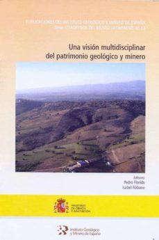 vision multidisciplinar del patrimonio geologico y minero-pedro florido-9788478408368