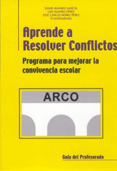 aprende a resolver conflictos: programa para mejorar la convivenc ia escolar-david alvarez garcia-9788478696468