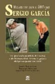 30 claves para jugar al golf como sergio garcia: un profundo anal isis del swing y de la capacidad de crear golpes del joven genio del golf-john andrisani-9788479025168