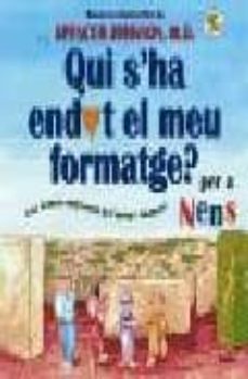 qui s ha endut el meu formatge?: per nens-9788479535568