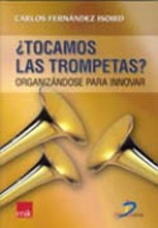 tocamos las trompetas?: organizandose para innovar-9788479788568