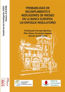 probabilidad de incumplimiento e indicadores de riesgo en la banca europea: un enfoque regulatorio-purificacion parrado martinez-9788481028768