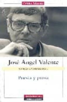 obras completas 1: poesia y prosa-jose angel valente-9788481095968