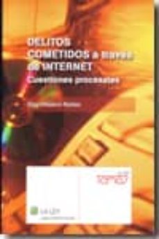 delitos cometidos a traves de internet: cuestiones procesales-eloy velasco nuñez-9788481264968