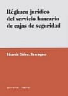 regimen juridico del servicio bancario de cajas de seguridad-eduardo galvez dominguez-9788481515268