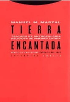 tierra encantada: tratado de antropologia religiosa en america la tina-9788481645668