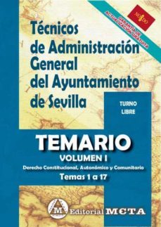 tecnicos de administracion general del ayuntamiento de sevilla. turno libre. temario volumen i (temas 1 a 17)-9788482195568