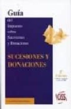 guia del impuesto sobre sucesiones y donaciones. 3ª ed.-9788482355368