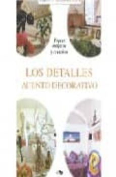 toda la decoracion: los detalles, acento decorativo-9788482383668