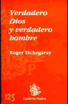 verdadero dios y verdadero hombre-9788482393568