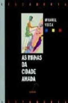 as ruinas da cidade amada-manuel veiga taboada-9788482882468