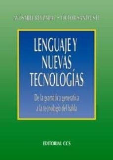 lenguaje y nuevas tecnologias: de la gramatica generativa a la te cnologia del habla-maria isabel reyzabal manso-victor santiuste bermejo-9788483169568