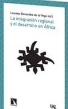 la integracion regional y el desarrollo en africa-lourdes benavides de la vega-9788483194768