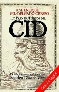 ... y paso en tiempos del cid (ebook)-jose enrique gil delgado crespo-9788483260968