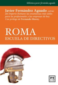 roma, escuela de directivos-javier fernandez aguado-9788483565568