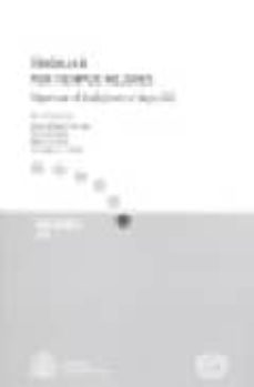 trabajar por tiempos mejores : repensar en el trabajo en el siglo xxi-9788484172468