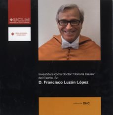 investidura como doctor honoris causa del excmo. sr: d. francico luzon lopez-9788484278368