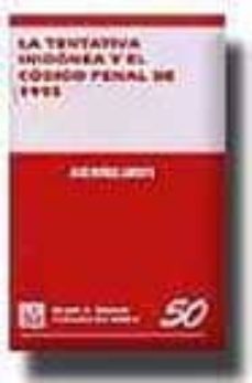 la tentativa inidonea y el codigo penal de 1995-jose lorente muaoz-9788484426868