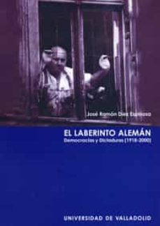 el laberinto aleman: democracias y dictaduras (1918-2000)-9788484481768
